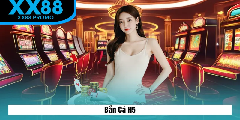 Bắn Cá H5